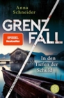 Grenzfall - In den Tiefen der Schuld : Kriminalroman | Die grenzuberschreitende Bestseller-Serie zwischen Deutschland & Osterreich - eBook