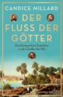 Der Fluss der Gotter : Die abenteuerliche Expedition zu den Quellen des Nils - eBook