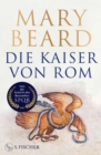 Die Kaiser von Rom : Herrscher uber Volk und Reich - eBook