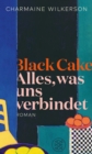 Black Cake : Alles, was uns verbindet - Roman - eBook