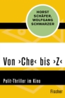 Von ›Che‹ bis ›Z‹ : Polit-Thriller im Kino - eBook