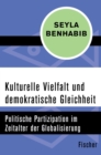 Kulturelle Vielfalt und demokratische Gleichheit : Politische Partizipation im Zeitalter der Globalisierung - eBook