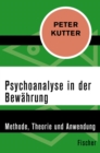 Psychoanalyse in der Bewahrung : Methode, Theorie und Anwendung - eBook