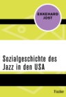 Sozialgeschichte des Jazz in den USA - eBook