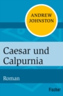 Caesar und Calpurnia : Roman - eBook