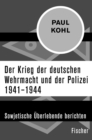 Der Krieg der deutschen Wehrmacht und der Polizei 1941-1944 : Sowjetische Uberlebende berichten - eBook