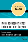 Mein abenteuerliches Leben auf der Calypso : Erinnerungen eines modernen Odysseus - eBook