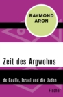 Zeit des Argwohns : de Gaulle, Israel und die Juden - eBook