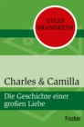 Charles & Camilla : Die Geschichte einer groen Liebe - eBook