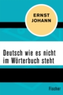 Deutsch wie es nicht im Worterbuch steht - eBook