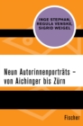 Neun Autorinnenportrats - von Aichinger bis Zurn - eBook
