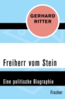 Freiherr vom Stein : Eine politische Biographie - eBook