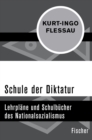 Schule der Diktatur : Lehrplane und Schulbucher des Nationalsozialismus - eBook