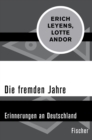 Die fremden Jahre : Erinnerungen an Deutschland - eBook