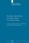 The Hebrew Bible Reborn : From Holy Scripture to the Book of Books. A History of Biblical Culture and the Battles over the Bible in Modern Judaism - eBook