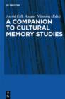 Cultural Memory Studies : An International and Interdisciplinary Handbook - eBook