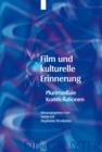 Film und kulturelle Erinnerung : Plurimediale Konstellationen - eBook