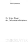 Der letzte Junger des Philosophen Dionysos : Studien zur systematischen Bedeutung von Nietzsches Selbstthematisierungen im Kontext seiner Religionskritik - eBook