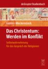 Das Christentum: Werden im Konflikt : Selbstwahrnehmung fur das Gesprach der Religionen - eBook