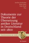 Dokumente zur Theorie der Ubersetzung antiker Literatur in Deutschland seit 1800 : Ausgewahlt, eingeleitet und mit Anmerkungen versehen - eBook
