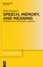 Speech, Memory, and Meaning : Intertextuality in Everyday Language - eBook