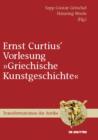 Ernst Curtius' Vorlesung "Griechische Kunstgeschichte" : Nach der Mitschrift Wilhelm Gurlitts im Winter 1864/65 - eBook