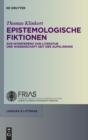 Epistemologische Fiktionen : Zur Interferenz von Literatur und Wissenschaft seit der Aufklarung - eBook