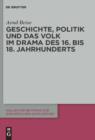 Geschichte, Politik und das Volk im Drama des 16. bis 18. Jahrhunderts - eBook
