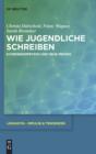 Wie Jugendliche schreiben : Schreibkompetenz und neue Medien - eBook