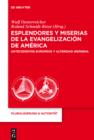 Esplendores y miserias de la evangelizacion de America : Antecedentes europeos y alteridad indigena - eBook