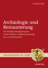 Archaologie und Restaurierung : Die Skulpturenerganzungen in der Berliner Antikensammlung des 19. Jahrhunderts - eBook