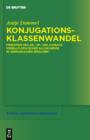 Konjugationsklassenwandel : Prinzipien des Ab-, Um- und Ausbaus verbalflexivischer Allomorphie in germanischen Sprachen - eBook