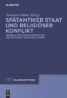 Spatantiker Staat und religioser Konflikt : Imperiale und lokale Verwaltung und die Gewalt gegen Heiligtumer - eBook