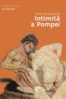 Intimita a Pompei : Riservatezza, condivisione e prestigio negli ambienti ad alcova di Pompei - eBook