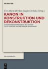 Kanon in Konstruktion und Dekonstruktion : Kanonisierungsprozesse religioser Texte von der Antike bis zur Gegenwart - Ein Handbuch - eBook