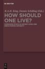 How Should One Live? : Comparing Ethics in Ancient China and Greco-Roman Antiquity - eBook