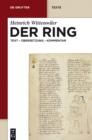 Der Ring : Text - Ubersetzung - Kommentar. Nach der Munchener Handschrift herausgegeben, ubersetzt und erlautert - eBook