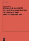 Ethnische Identitat im Entstehungsprozess des spanischen Westgotenreiches - eBook