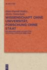 Wissenschaft ohne Universitat, Forschung ohne Staat : Die Berliner Gesellschaft fur deutsche Literatur (1888-1938) - eBook