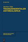 Transzendentaler Antirealismus : Grundlagen einer Erkenntnistheorie ohne Wissenstranszendenz - eBook