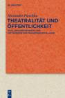 Theatralitat und Offentlichkeit : Schillers Spatdramatik und die Tragodie der franzosischen Klassik - eBook