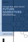 Future Narratives : Theory, Poetics, and Media-Historical Moment - eBook