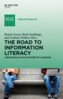 The Road to Information Literacy : Librarians as facilitators of learning - eBook