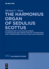 The Harmonious Organ of Sedulius Scottus : Introduction to His Collectaneum in Apostolum and Translation of Its Prologue and Commentaries on Galatians and Ephesians - eBook