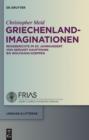 Griechenland-Imaginationen : Reiseberichte im 20. Jahrhundert von Gerhart Hauptmann bis Wolfgang Koeppen - eBook