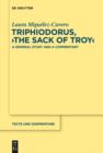 Triphiodorus, "The Sack of Troy" : A General Study and a Commentary - eBook