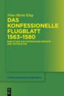 Das konfessionelle Flugblatt 1563-1580 : Eine Studie zur historischen Semiotik und Textanalyse - eBook