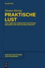 Praktische Lust : Kant uber das Verhaltnis von Fuhlen, Begehren und praktischer Vernunft - eBook