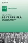85 Years IFLA : A History and Chronology of Sessions 1927-2012 - eBook