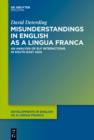 Misunderstandings in English as a Lingua Franca : An Analysis of ELF Interactions in South-East Asia - eBook